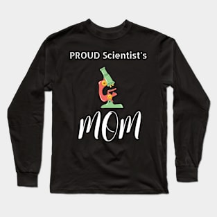 Proud Scientist's Mom Long Sleeve T-Shirt